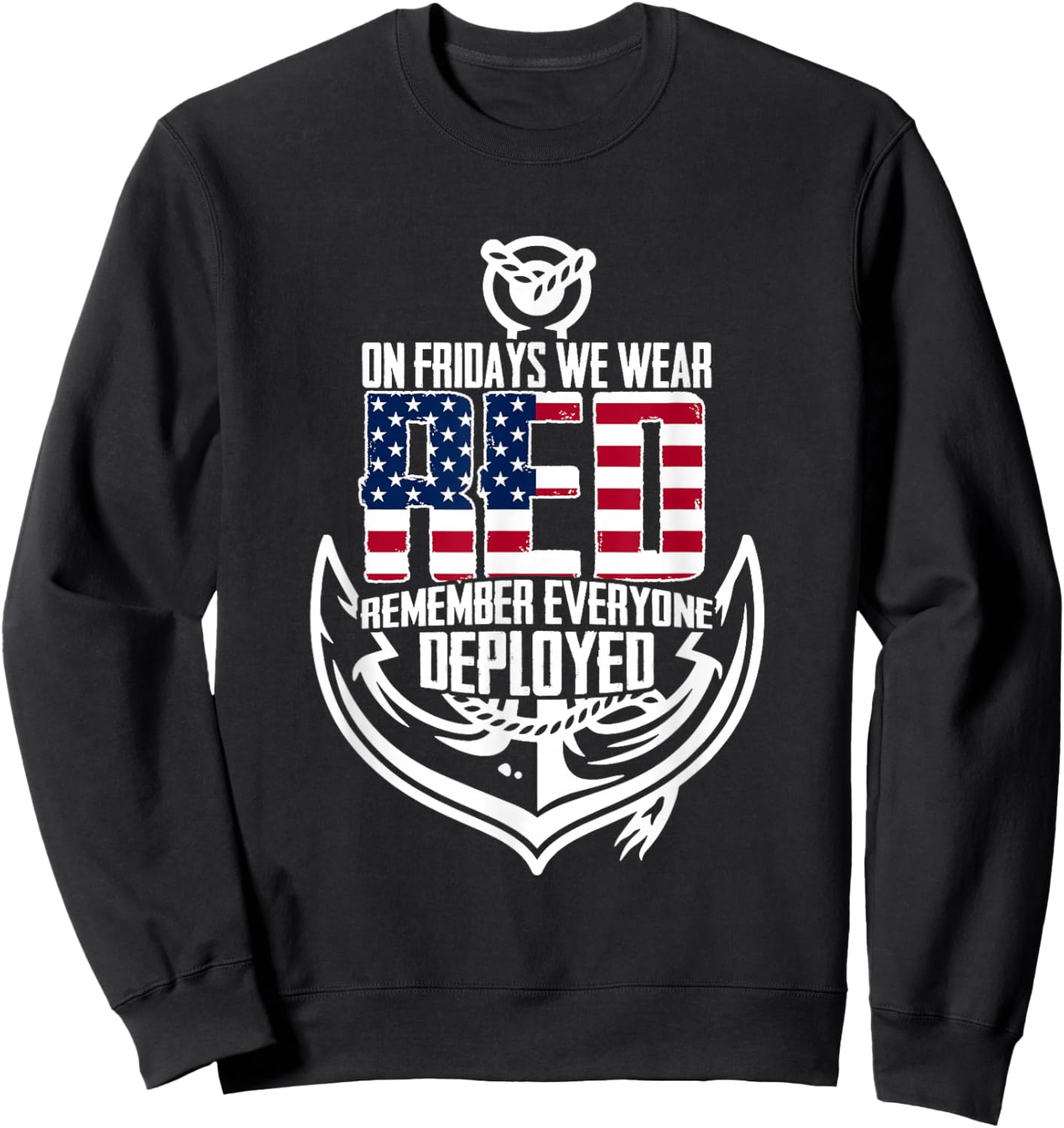 On Fridays We Wear Red Remember Everyone Deployed Navy Sweatshirt - Sweatshirt | Black