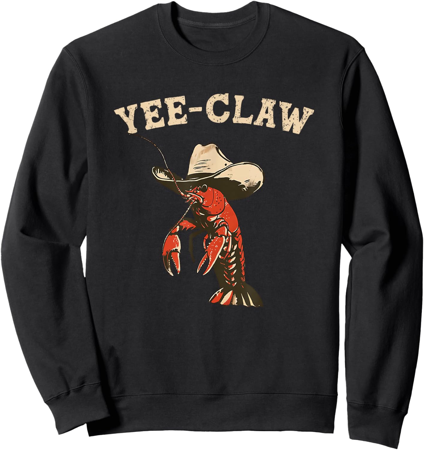 Yee Claw! Funny Crawfish Cajun Seafood Festival Sweatshirt - Sweatshirt | Black