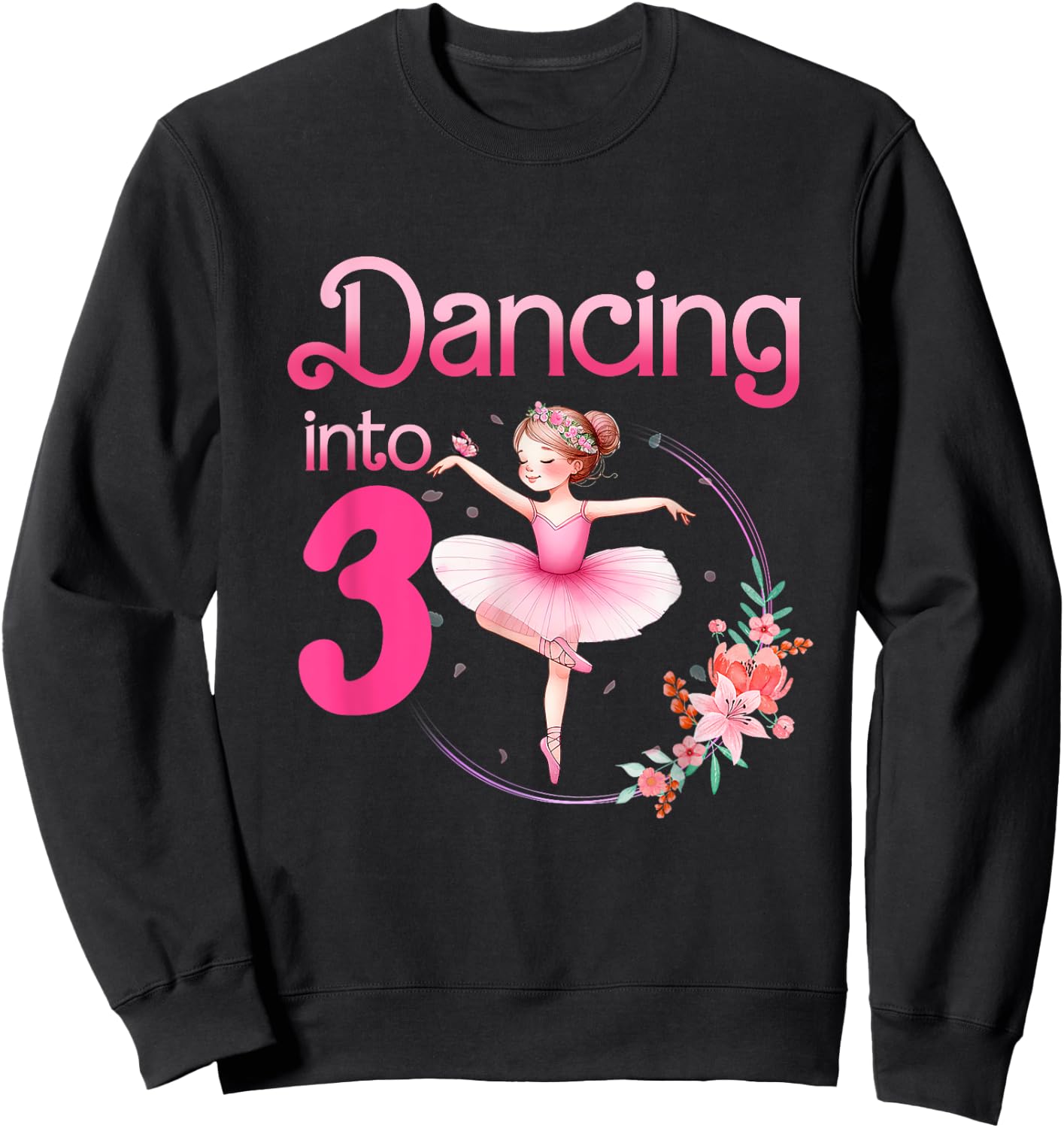 Dancing Into 3 Ballerina 3rd Birthday Party Ballet Girls Sweatshirt - Sweatshirt | Black