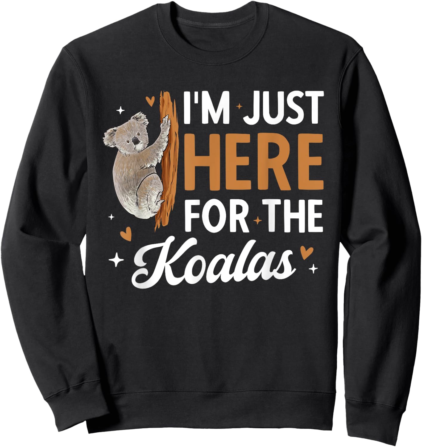 Koala Bear Australia I'm Just Here For The Koalas Sweatshirt - Sweatshirt | Black