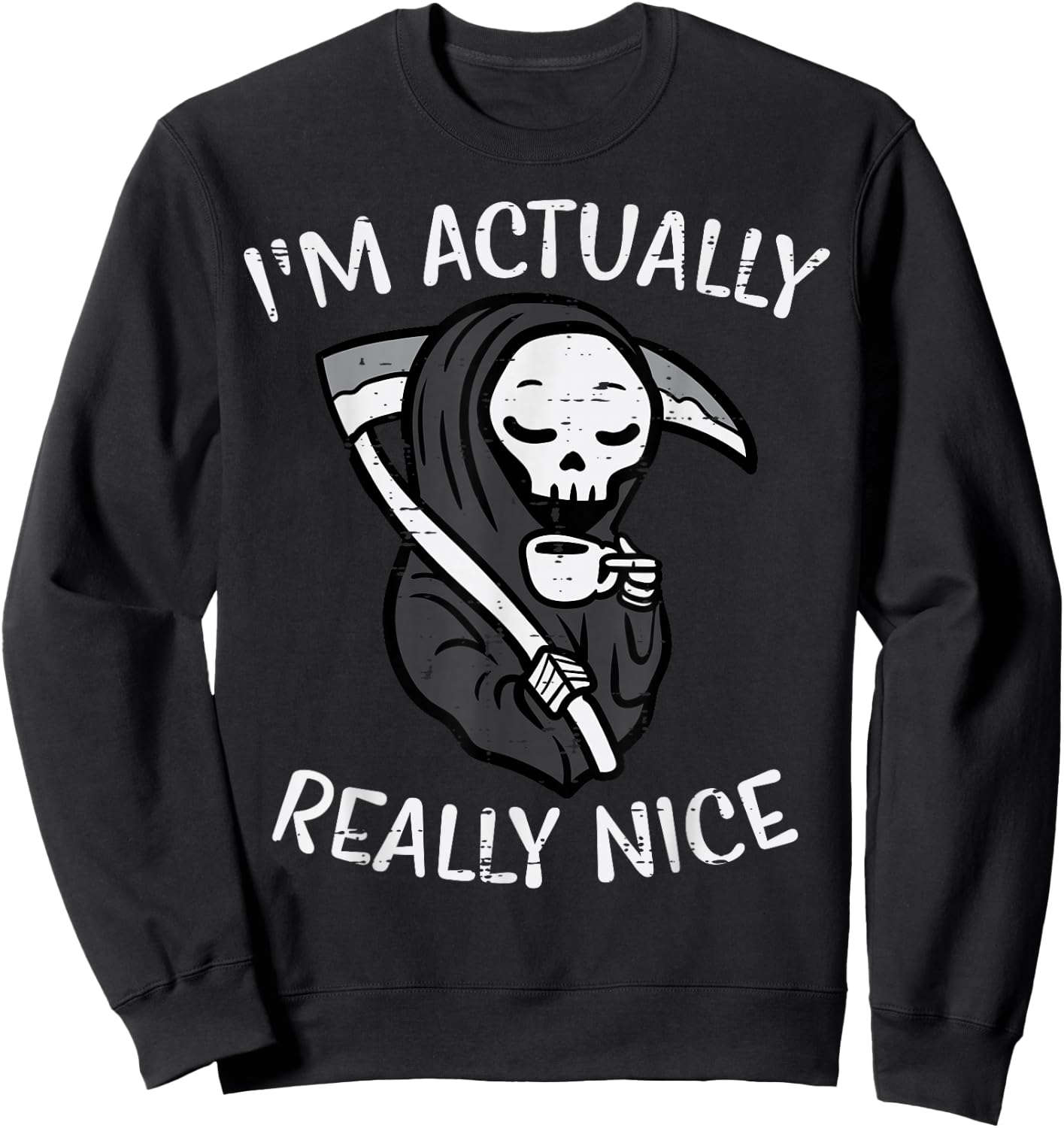 Halloween Grim Reaper Im Really Nice Costume Women Kids Men Sweatshirt - Sweatshirt | Black