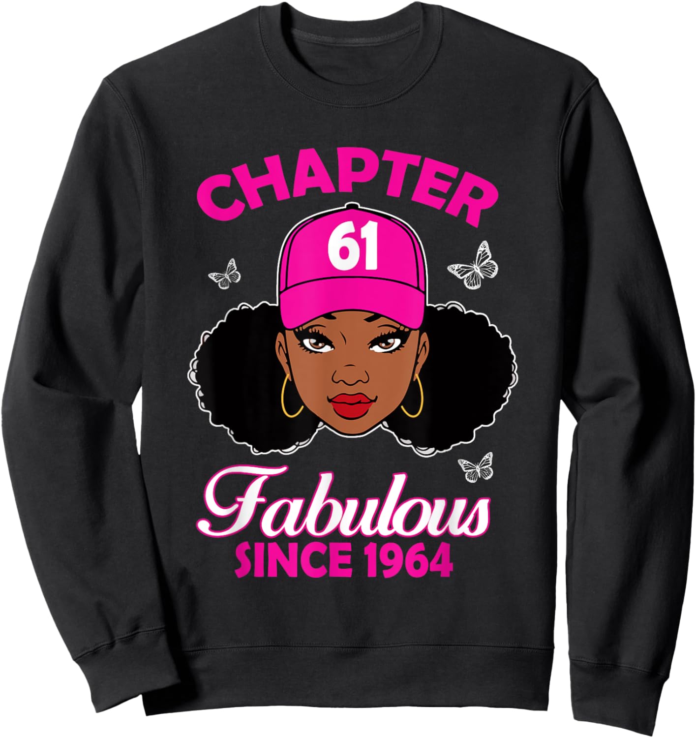 Chapter 61 Fabulous Since 1964 Black Women 61st Birthday Sweatshirt - Sweatshirt | Black