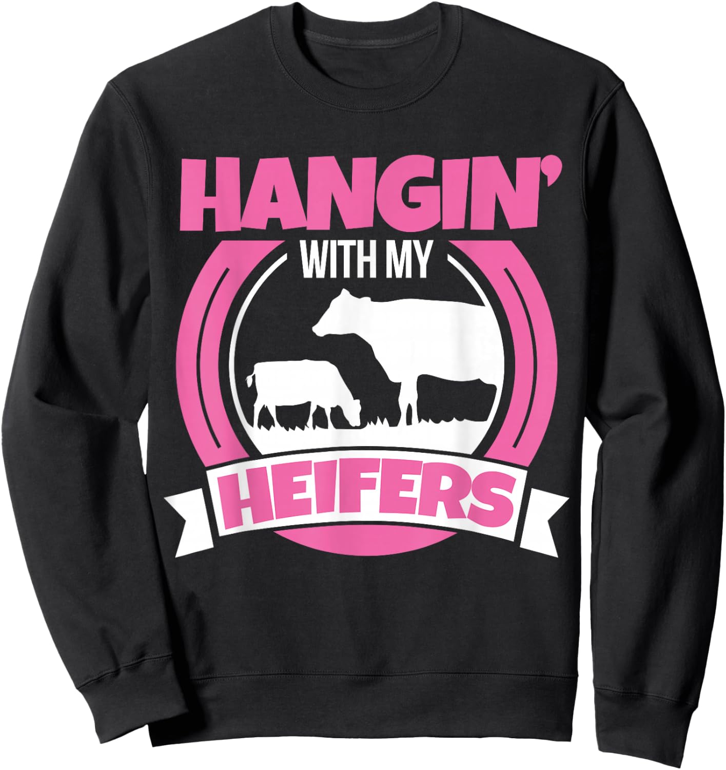 Cow Lover Cattle Farmer - Hanging With My Heifers - Cow Sweatshirt - Sweatshirt | Black