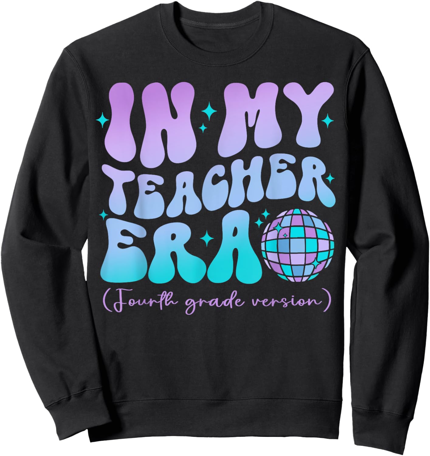 In My Teacher Era Back To School 4th Grade Version Men Women Girls Kids Sweatshirt - Sweatshirt | Black