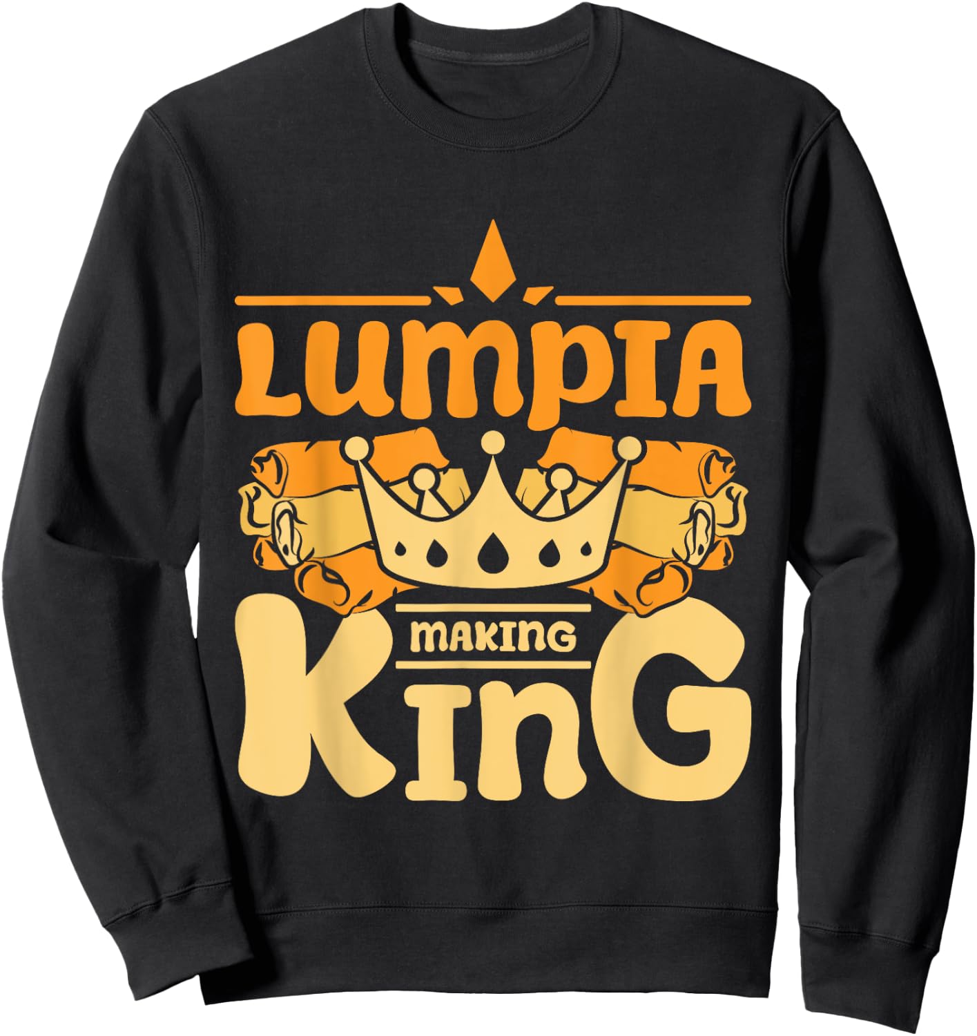Lumpia making king Sweatshirt - Sweatshirt | Black