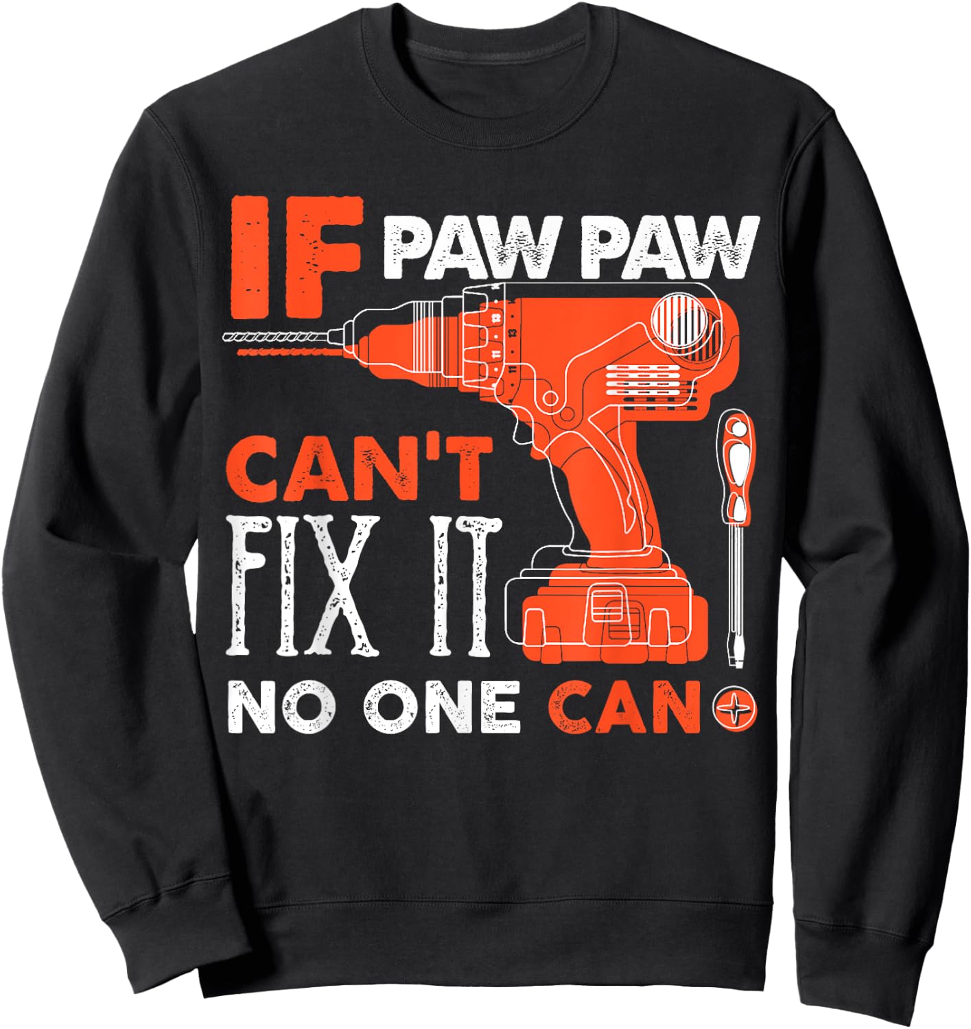 If Paw Paw Cant Fix No One Can Funny Mechanic Grandpa Sweatshirt - Sweatshirt | Black