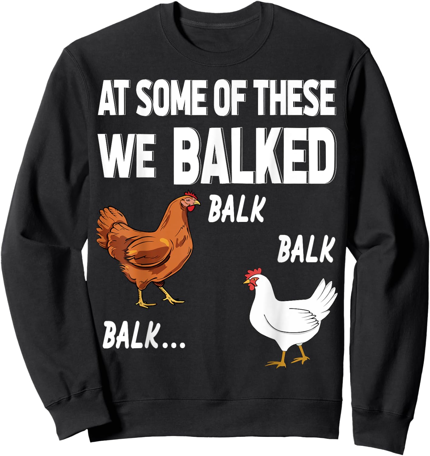 at some of these we balked- Chicken Lover Farmer Farm Gift Sweatshirt - Sweatshirt | Black