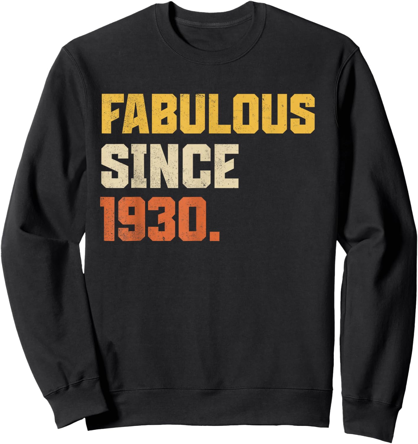Retro Fabulous Since 1930 Funny 96th Birthday Sweatshirt - Sweatshirt | Black
