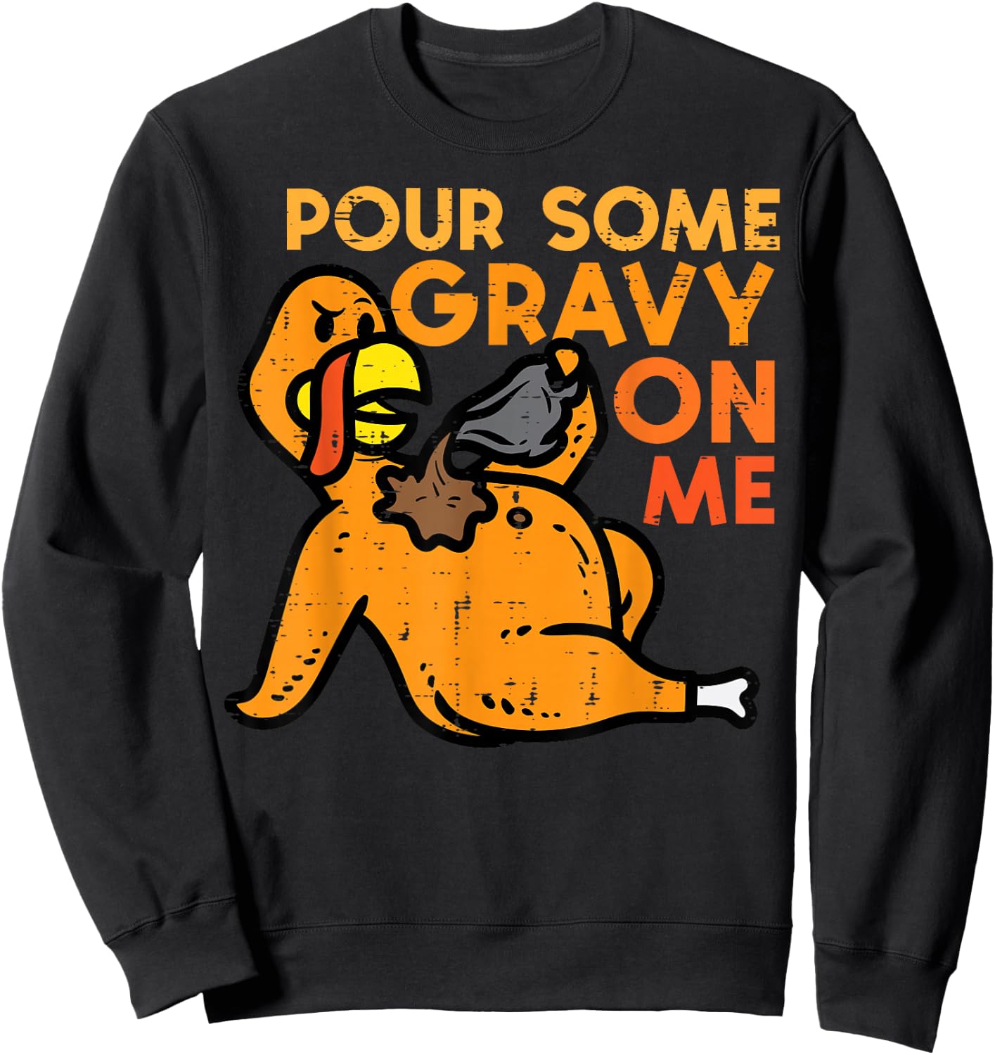 Thanksgiving Pour Some Gravy On Me Turkey Day Men Women Kids Sweatshirt - Sweatshirt | Black