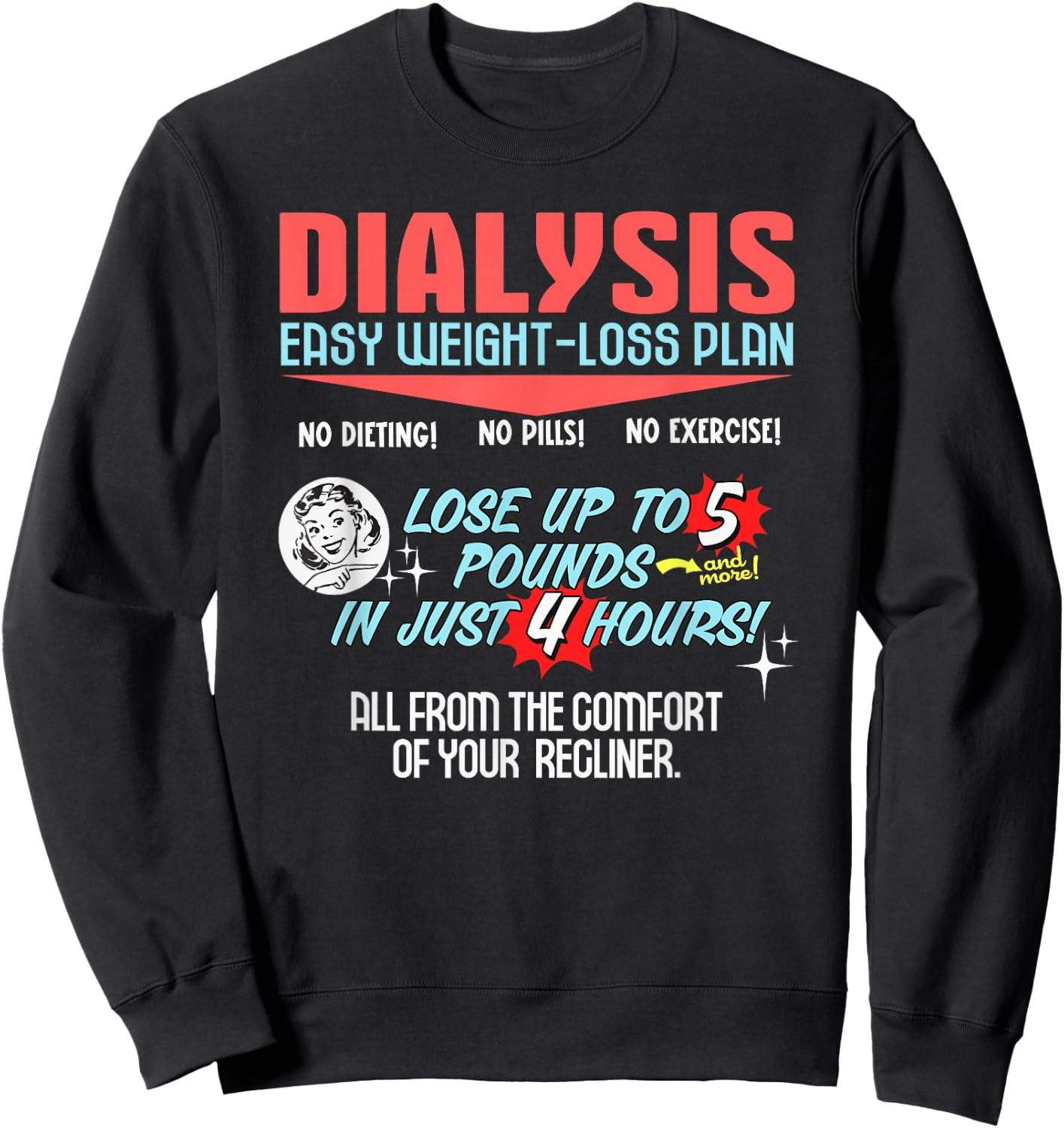 Dialysis Easy Weight Loss Plan Shirt a Funny Dialysis Sweatshirt - Sweatshirt | Black