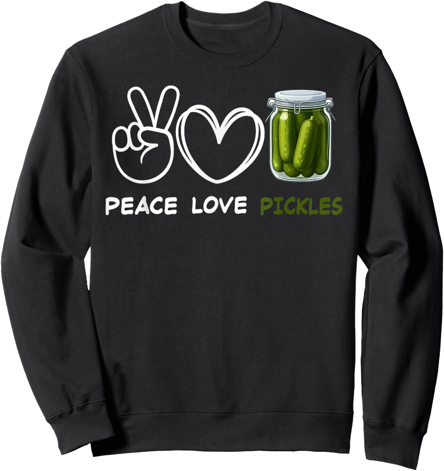 Peace, Love Pickles Retro Pickles Lover Food Lover Sweatshirt - Sweatshirt | Black