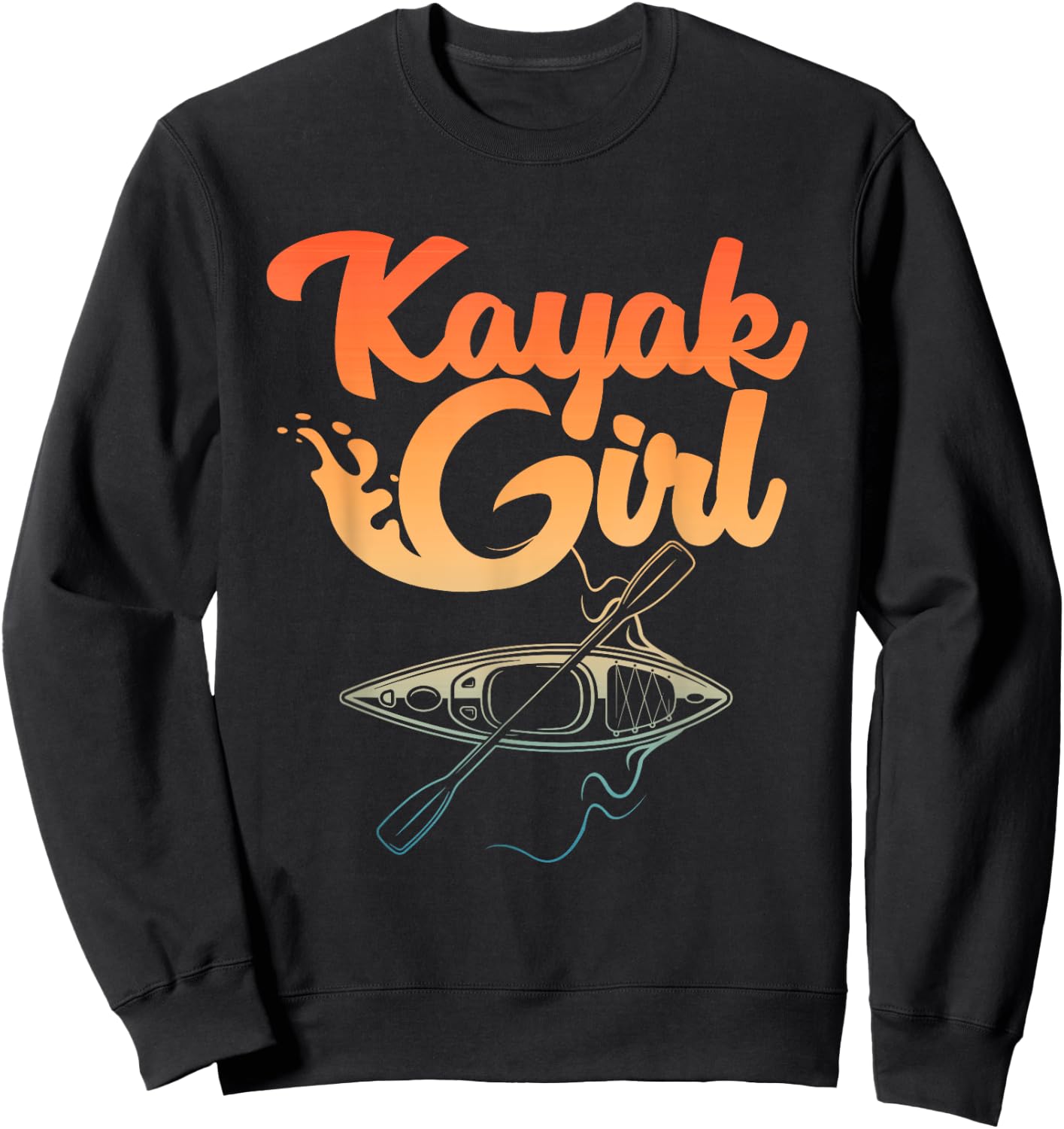 Funny Kayak Design For Girls Women Paddle Boat Kayak Lover Sweatshirt - Sweatshirt | Black