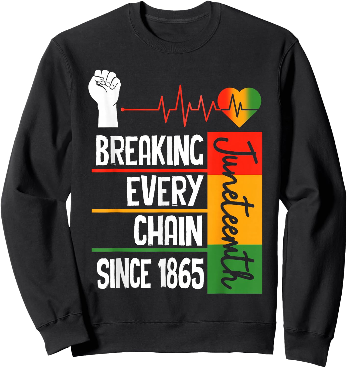 Juneteenth Breaking Every Chain Since 1865 Freedom Day Sweatshirt - Sweatshirt | Black