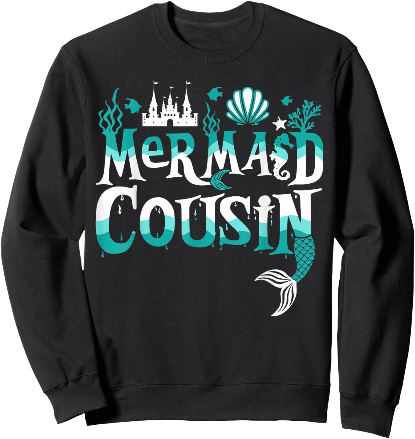 Mermaid Cousin Funny Matching Family Gift Sweatshirt - Sweatshirt | Black