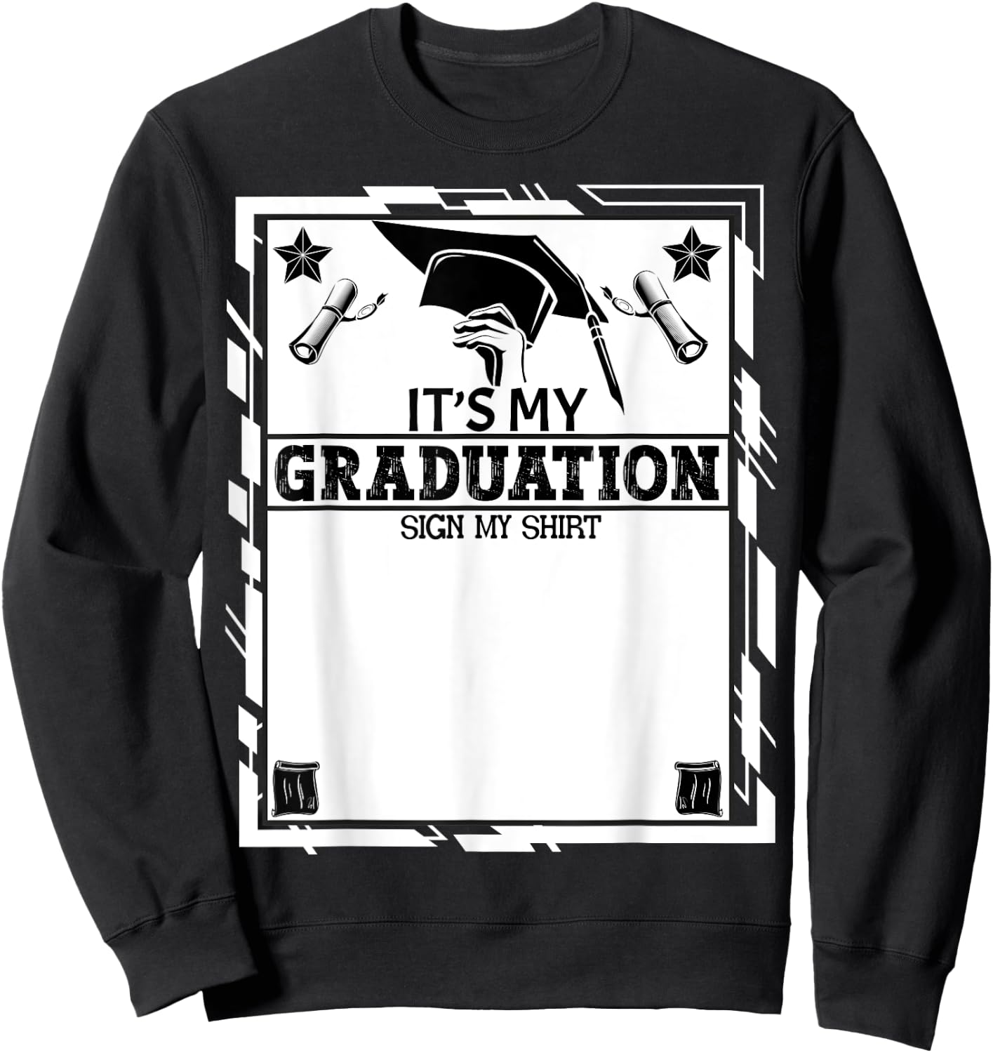 It's My Graduation Sign My Shirt School Graduation Grad 2024 Sweatshirt - Sweatshirt | Black
