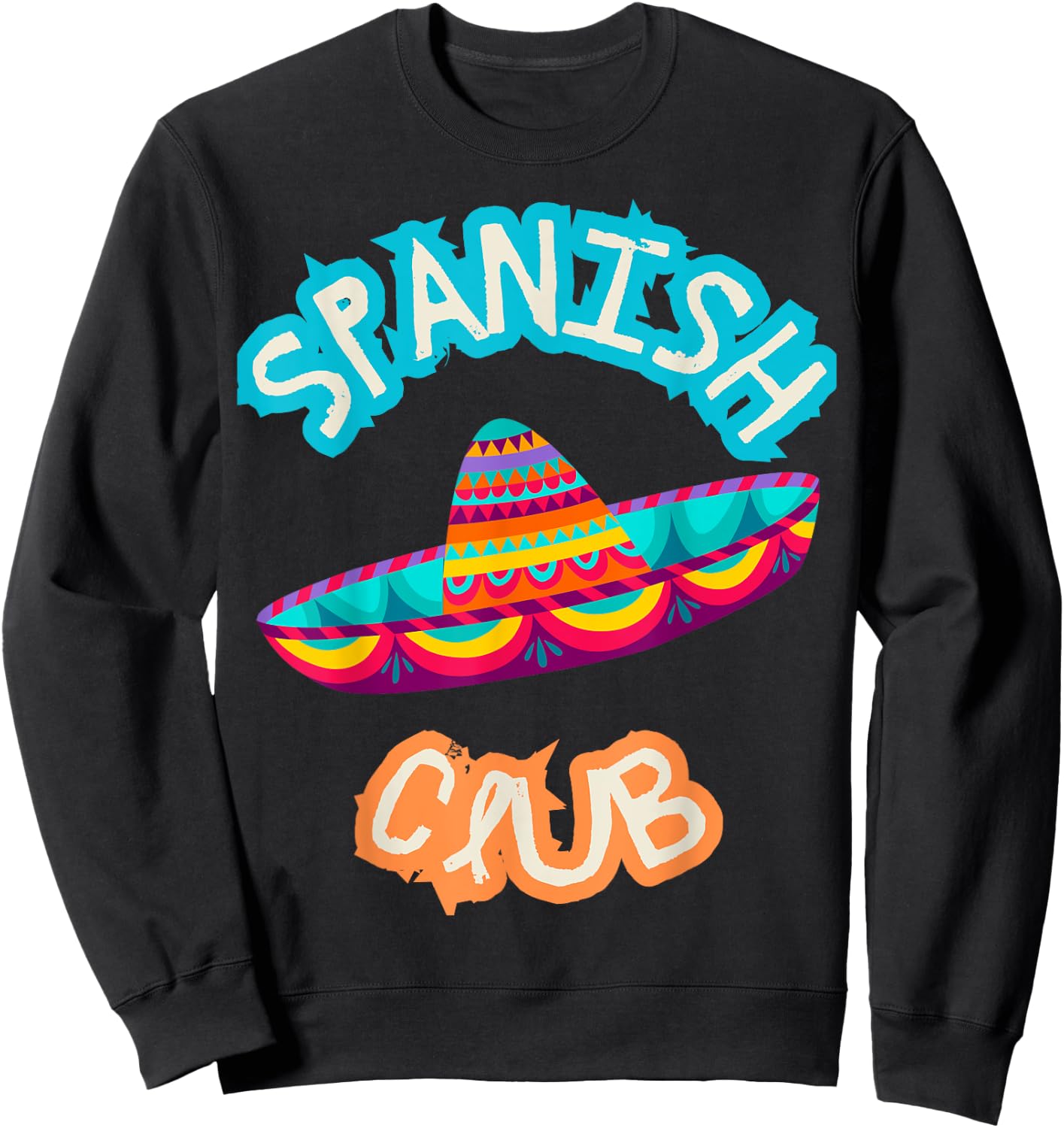 Spanish Club Colorful Mexican Hat Sweatshirt - Sweatshirt | Black