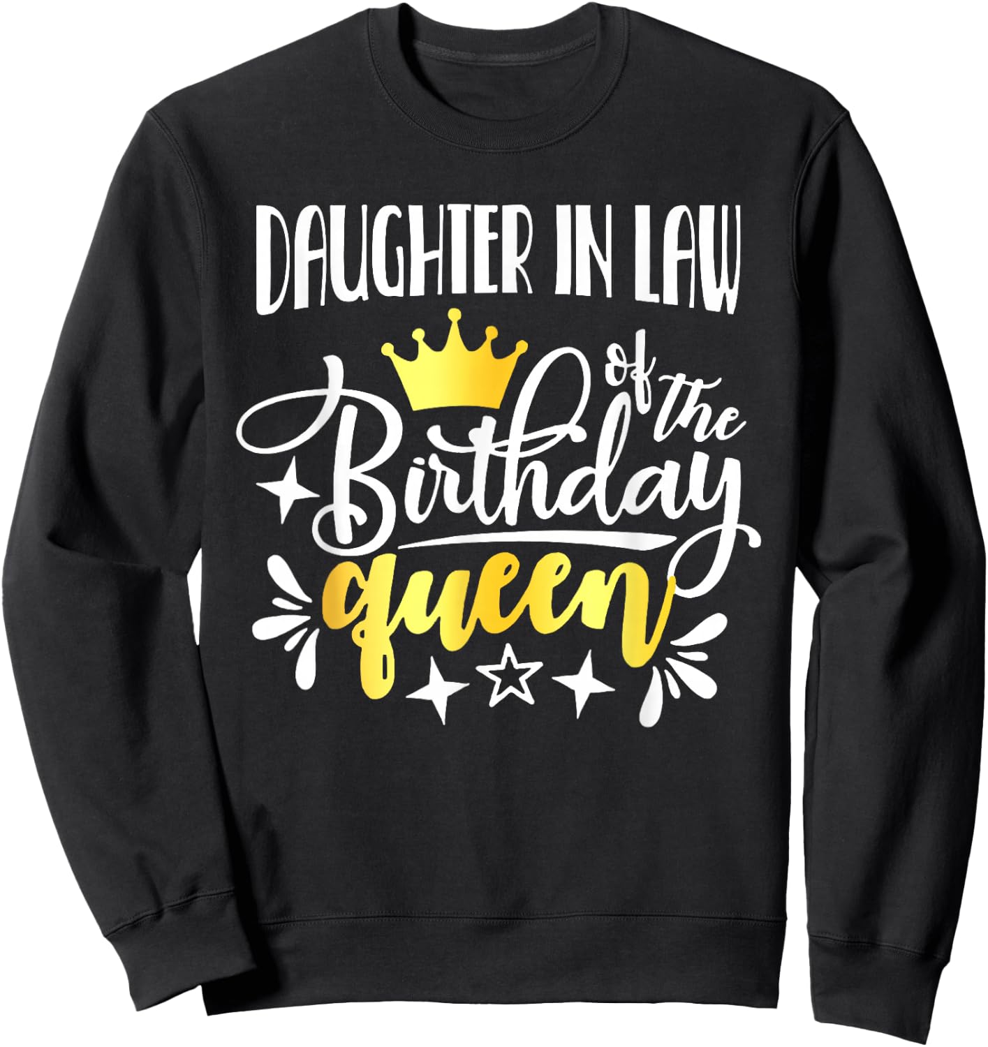 Daughter In Law of The Birthday Queen Mommy Bday Idea For Sweatshirt - Sweatshirt | Black