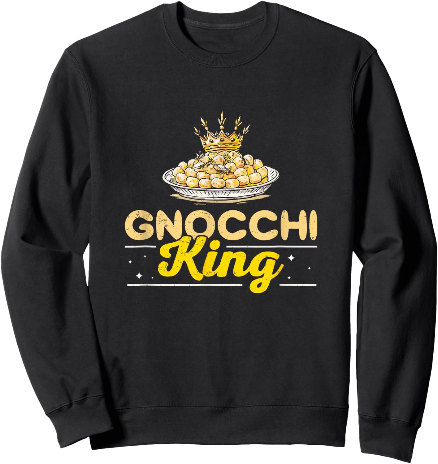 Gnocchi King Funny Italian Cuisine Gnocchi Pasta Enthusiasts Sweatshirt - Sweatshirt | Black