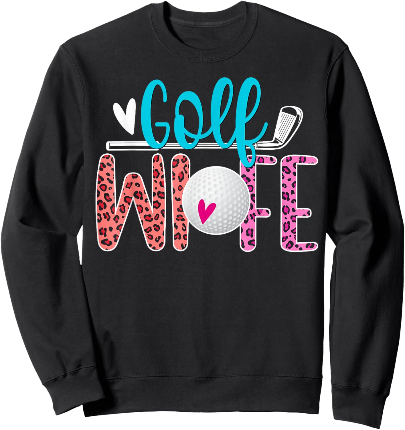 Golf Wife Of A Golf Player Leopard Golfer Wife Sweatshirt - Sweatshirt | Black