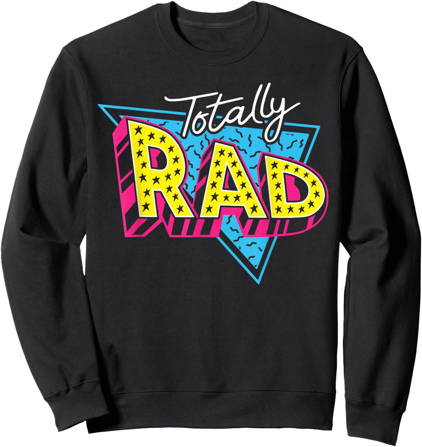 Totally Rad 80s 1980s Retro Vintage Eighties Costume Party Sweatshirt - Sweatshirt | Black