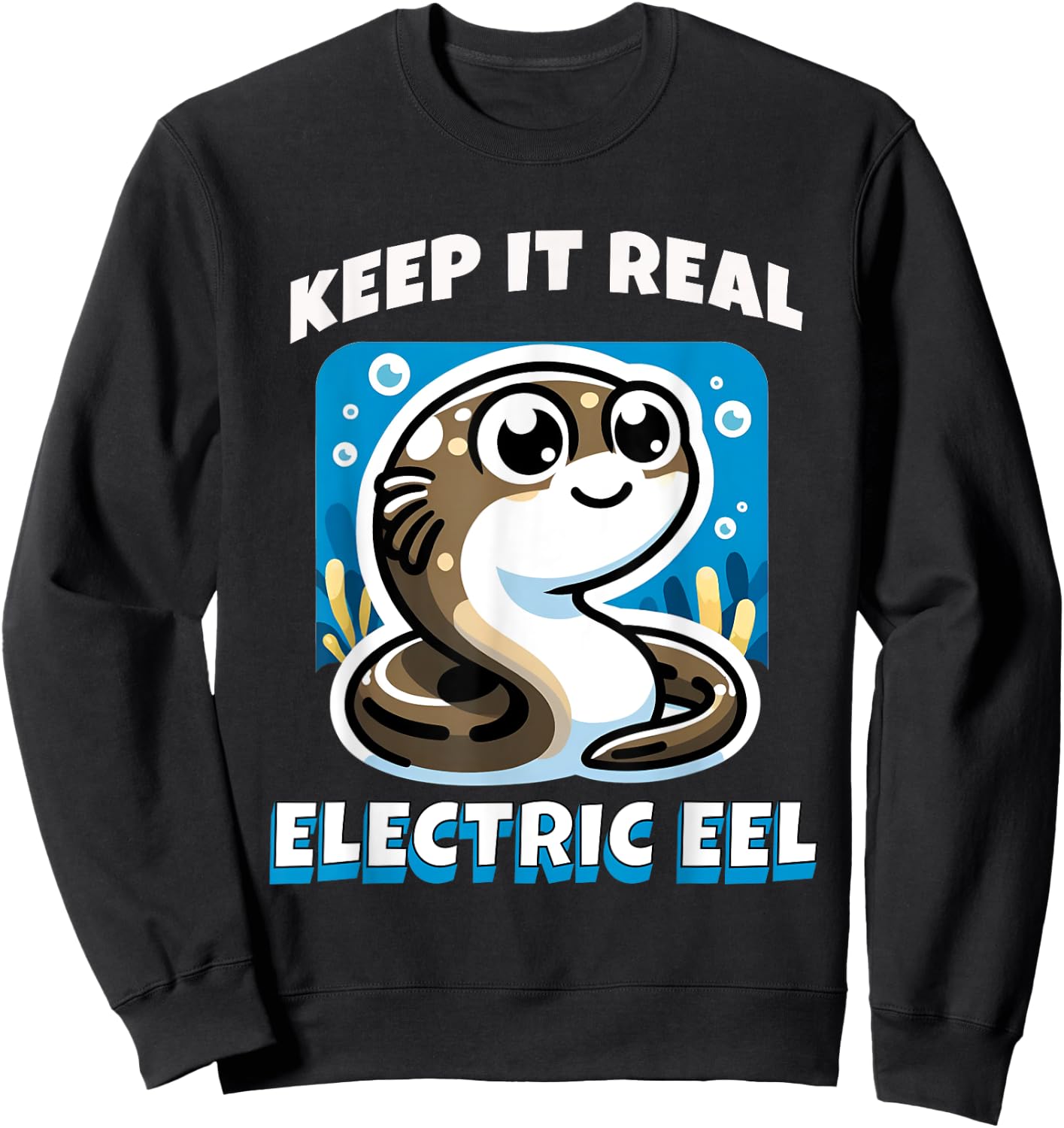 Keep It Real Electric Eel Funny Pun Animal Boys Girls Kids Sweatshirt - Sweatshirt | Black