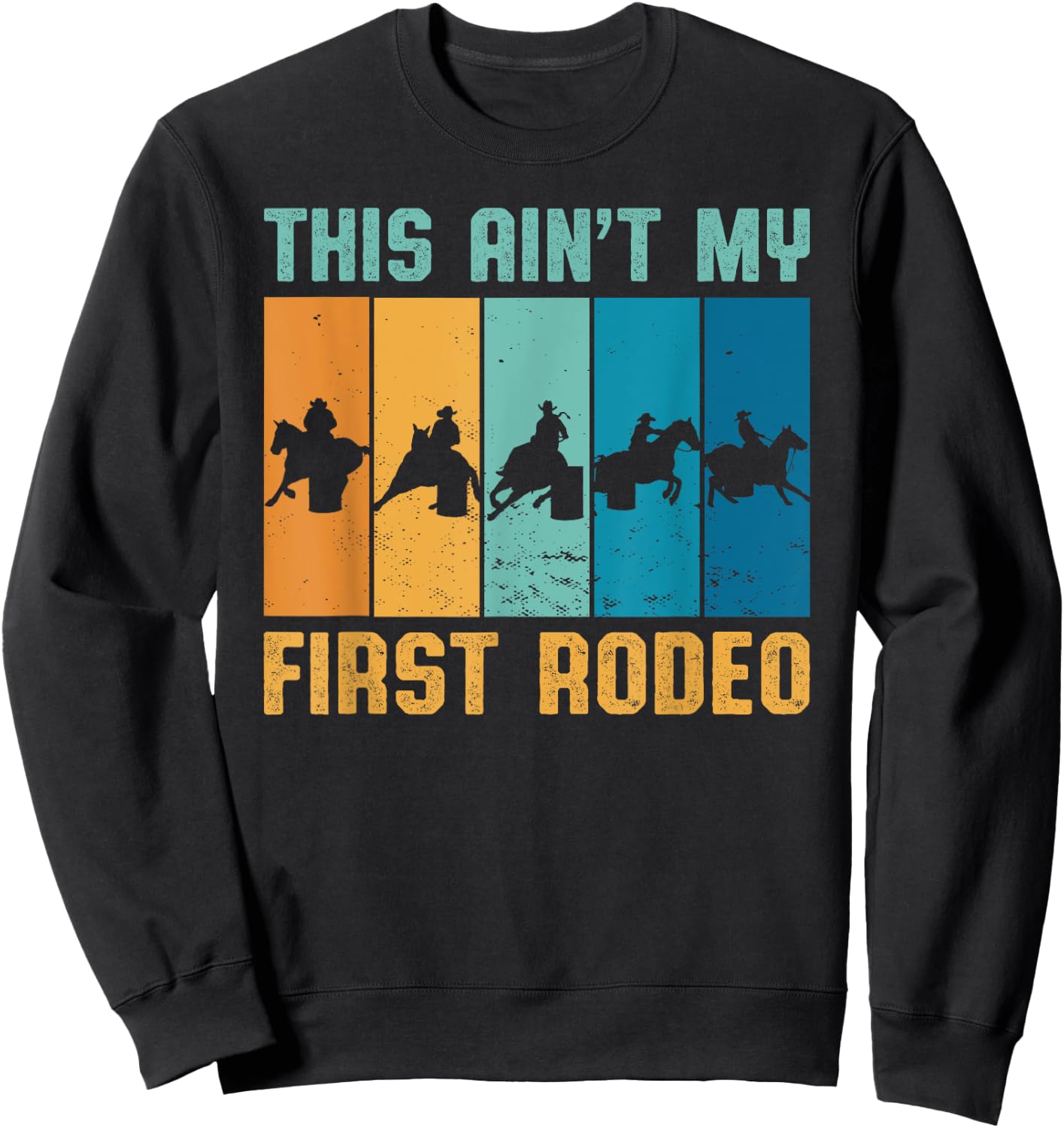 This ain't my first Rodeo Vintage Cowgirl Cowboy Sweatshirt - Sweatshirt | Black