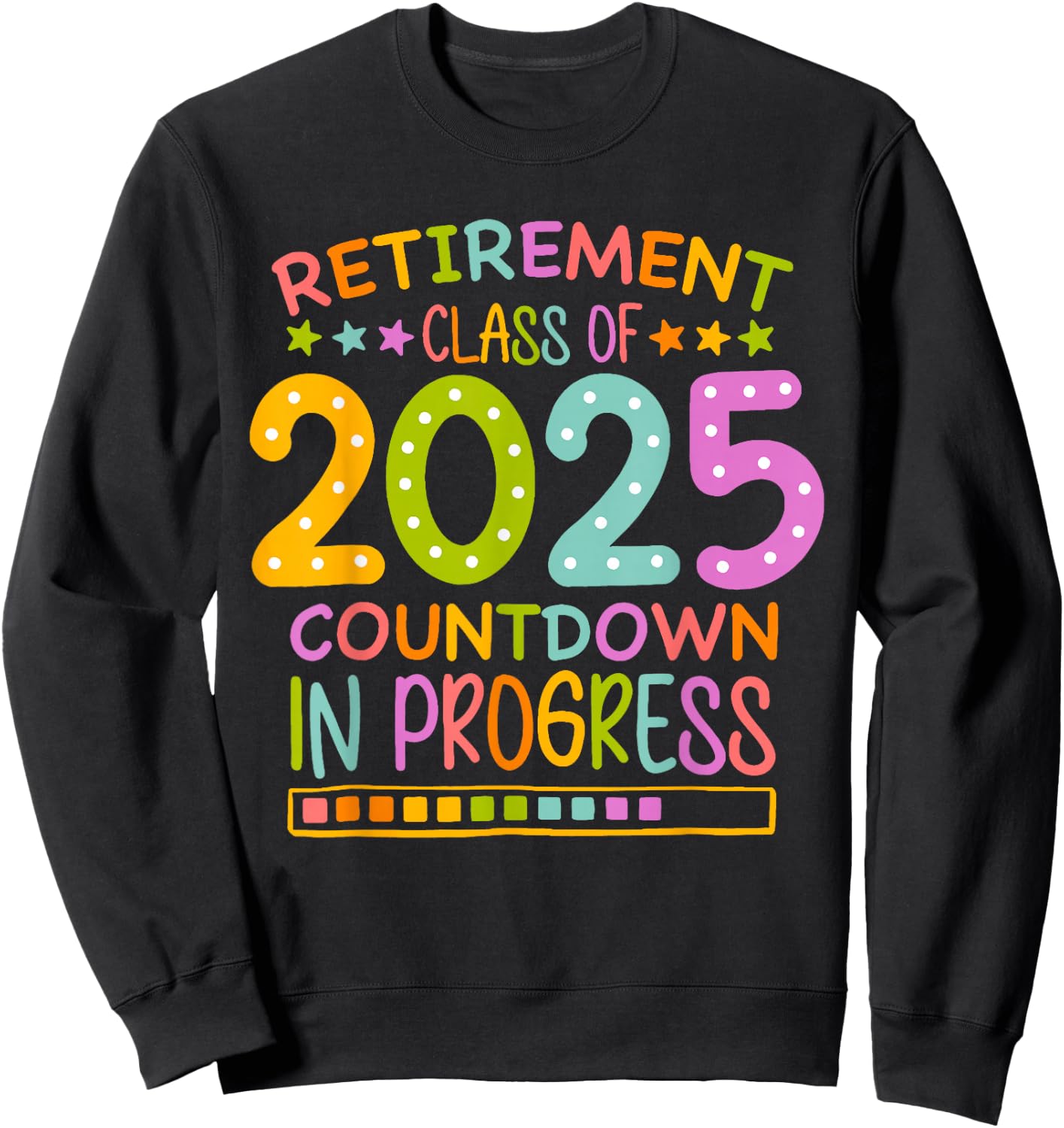 Retirement Class Of 2025 Teacher Countdown Loading Teacher Sweatshirt - Sweatshirt | Black