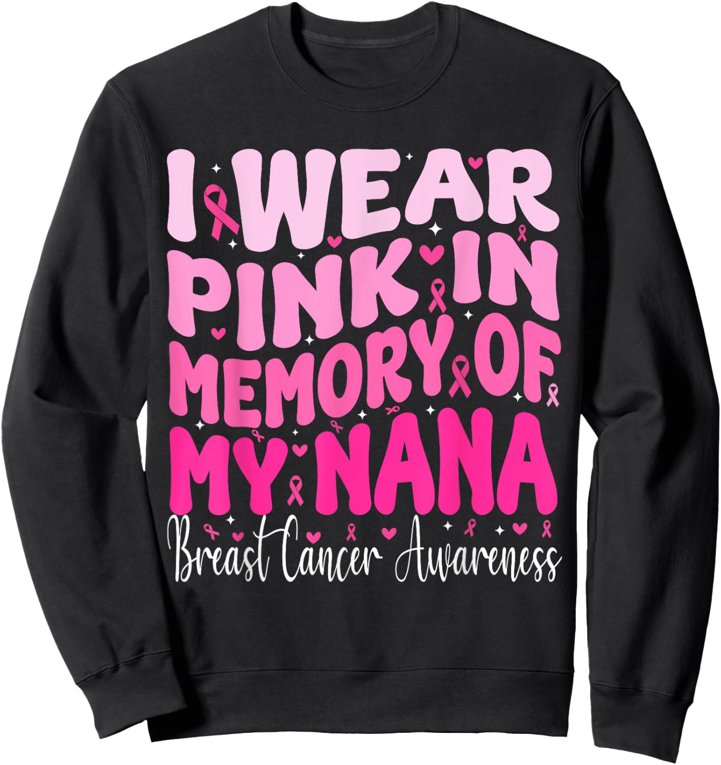 I Wear Pink In Memory Of My Nana Breast Cancer Awareness Sweatshirt - Sweatshirt | Black
