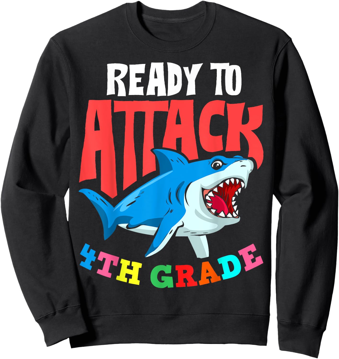 Ready To Attack Fourth Grade Student 4th Grade Teacher Men Women Girls Kids Sweatshirt - Sweatshirt | Black