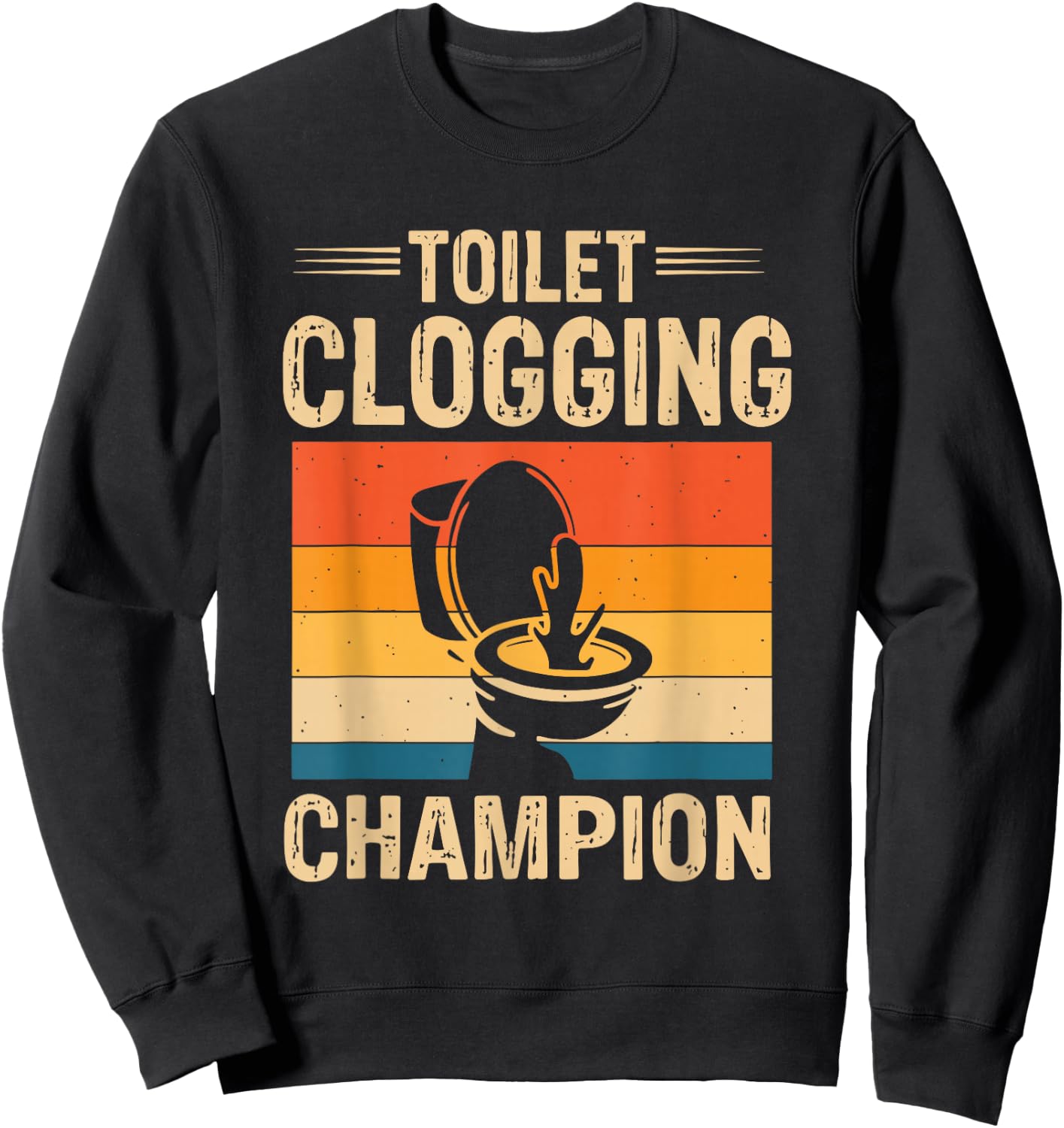 Toilet Clogging Champions Award Dad Jokes Sweatshirt - Sweatshirt | Black