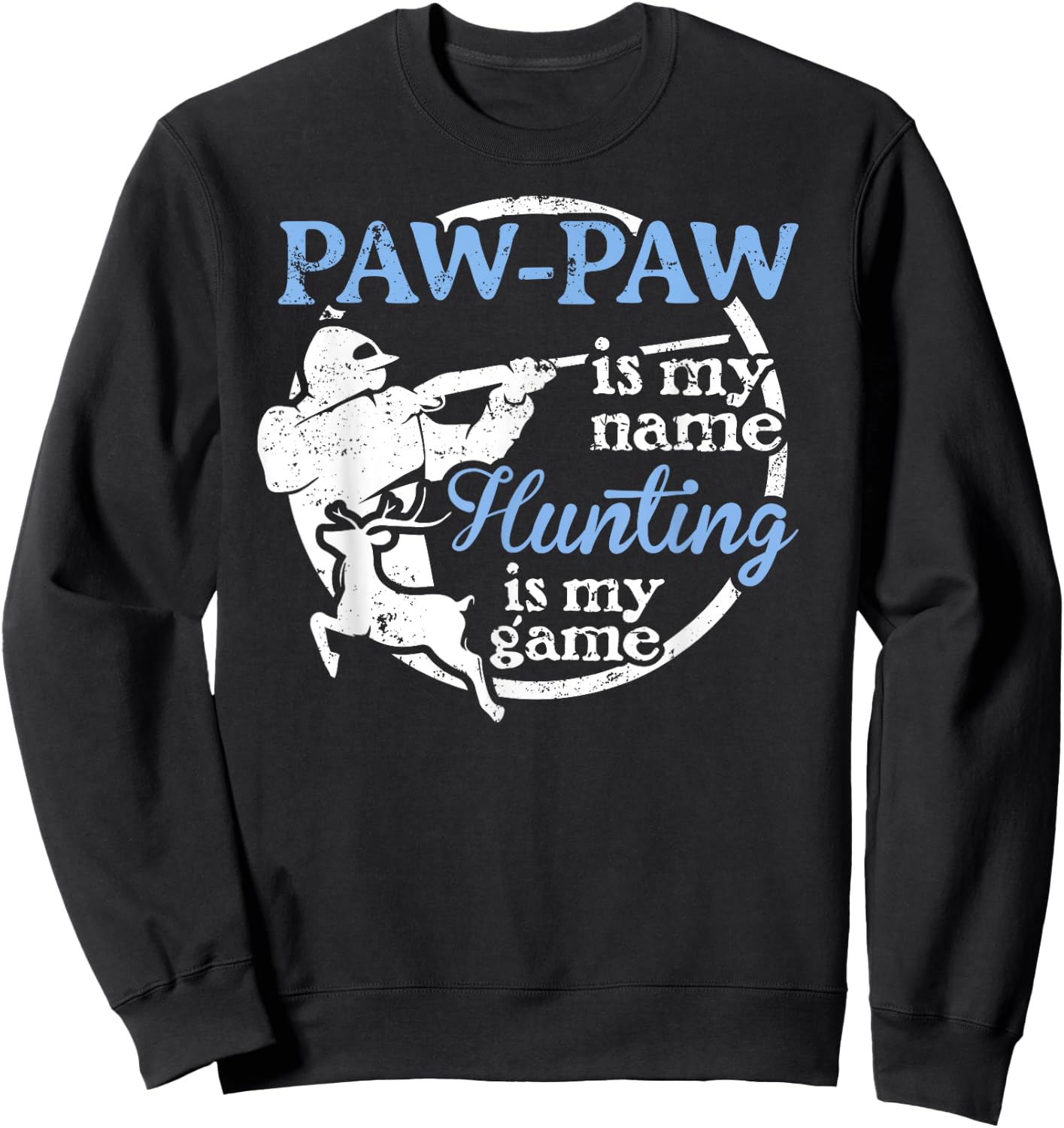 Pawpaw - Hunting is My Game! Sweatshirt - Sweatshirt | Black