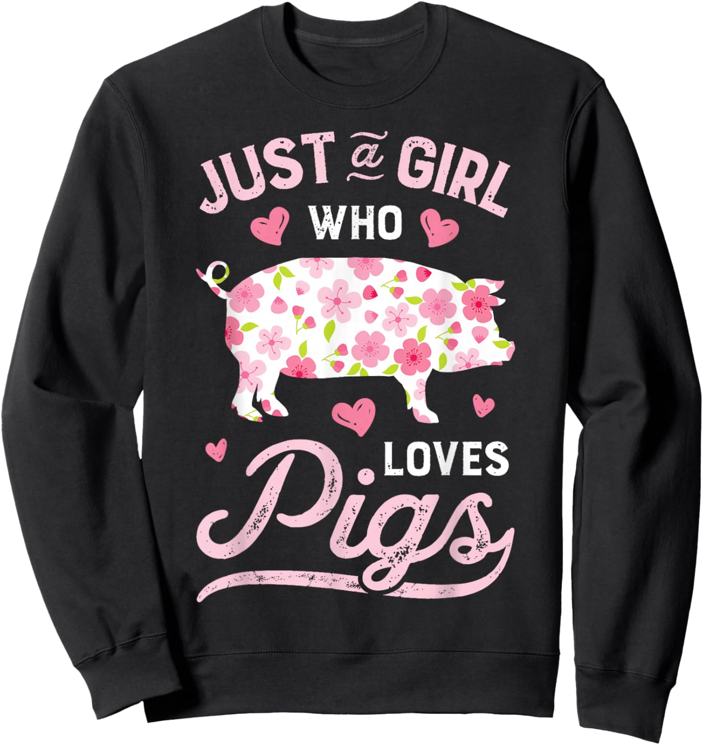 Pig Just a Girl Who Loves Pigs Women Farmer Farm Flower Sweatshirt - Sweatshirt | Black