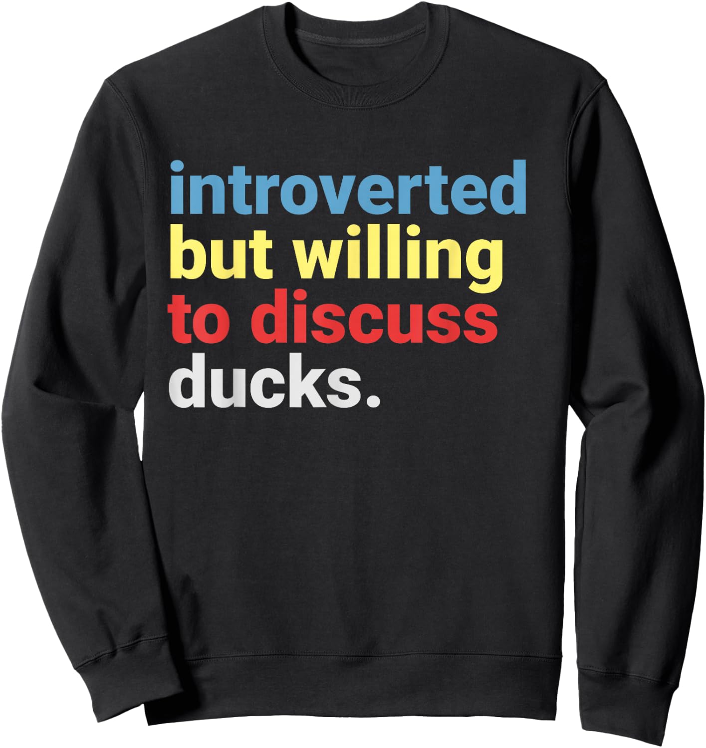 Retro Introverted But Willing to Discuss Duck Lover Funny Sweatshirt - Sweatshirt | Black