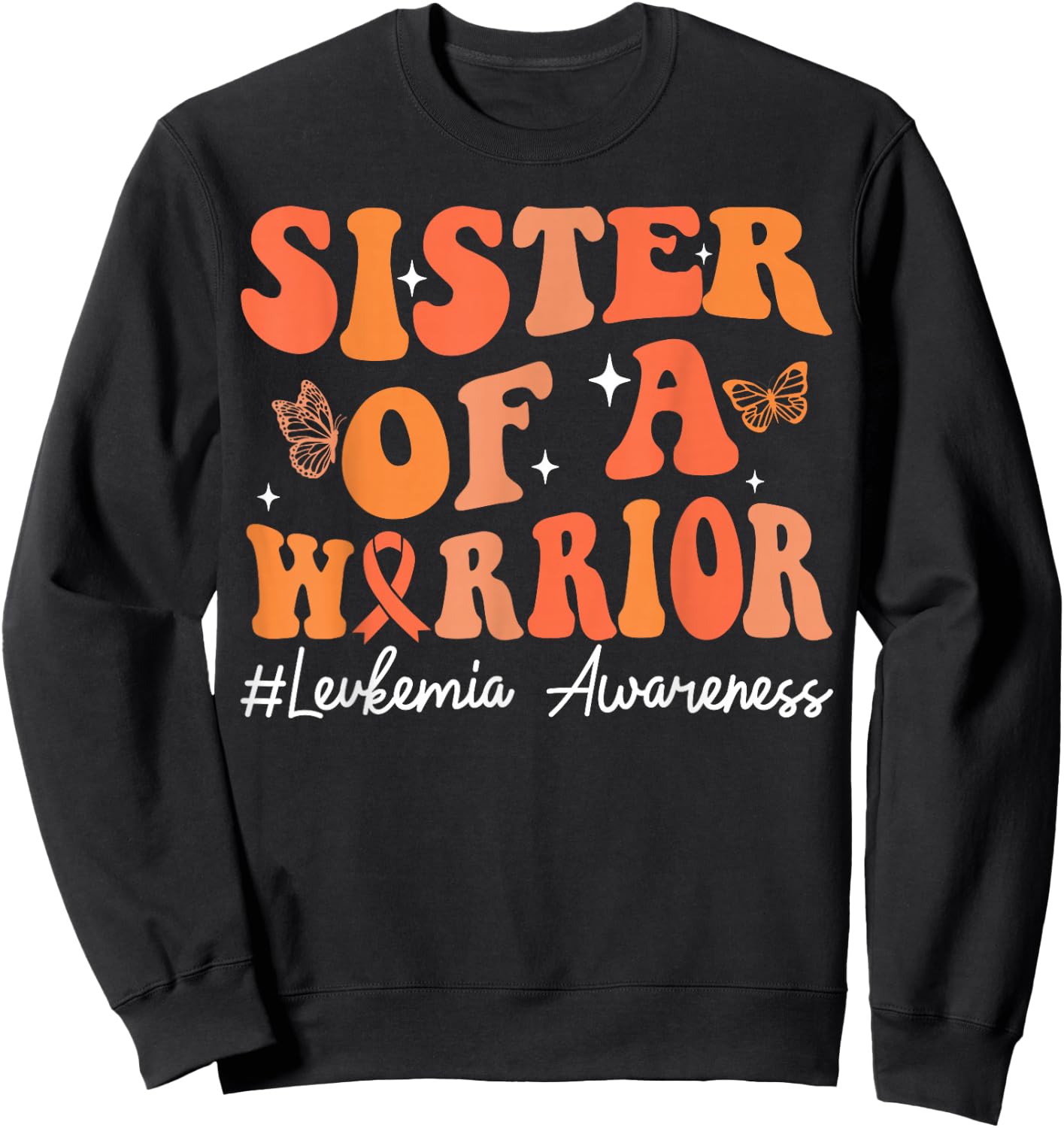 Sister Of A Warrior Leukemia Awareness Orange Ribbon Family Sweatshirt - Sweatshirt | Black