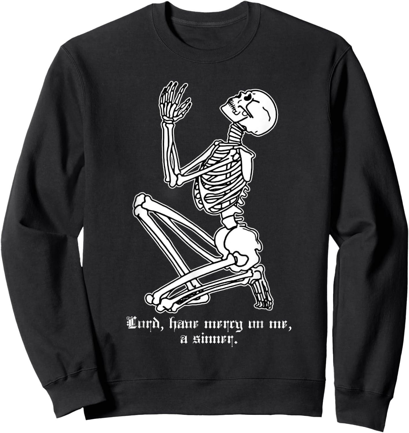 Skeleton Praying x Lord Have Mercy Sinner Gothic Blackwork Sweatshirt - Sweatshirt | Black