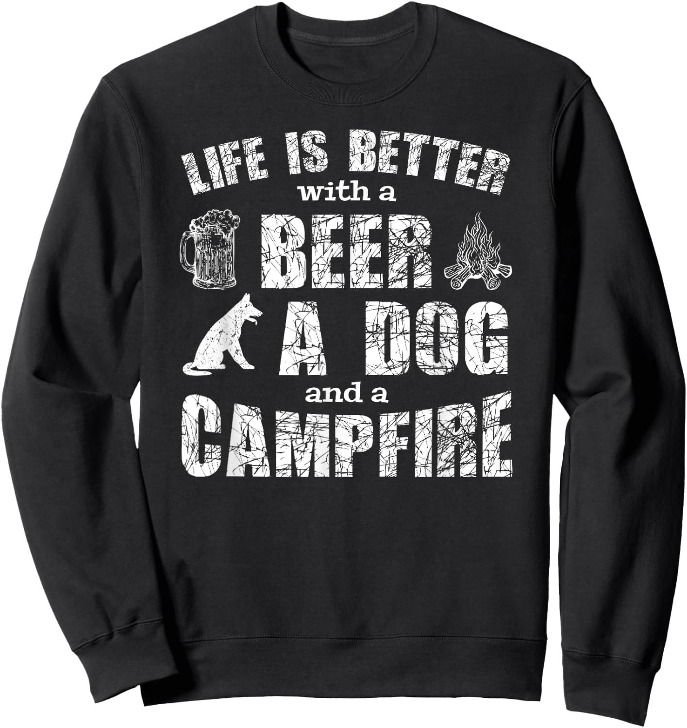 Life is better with a beer a dog and a campfire camping gift Men Women Sweatshirt - Sweatshirt | Black