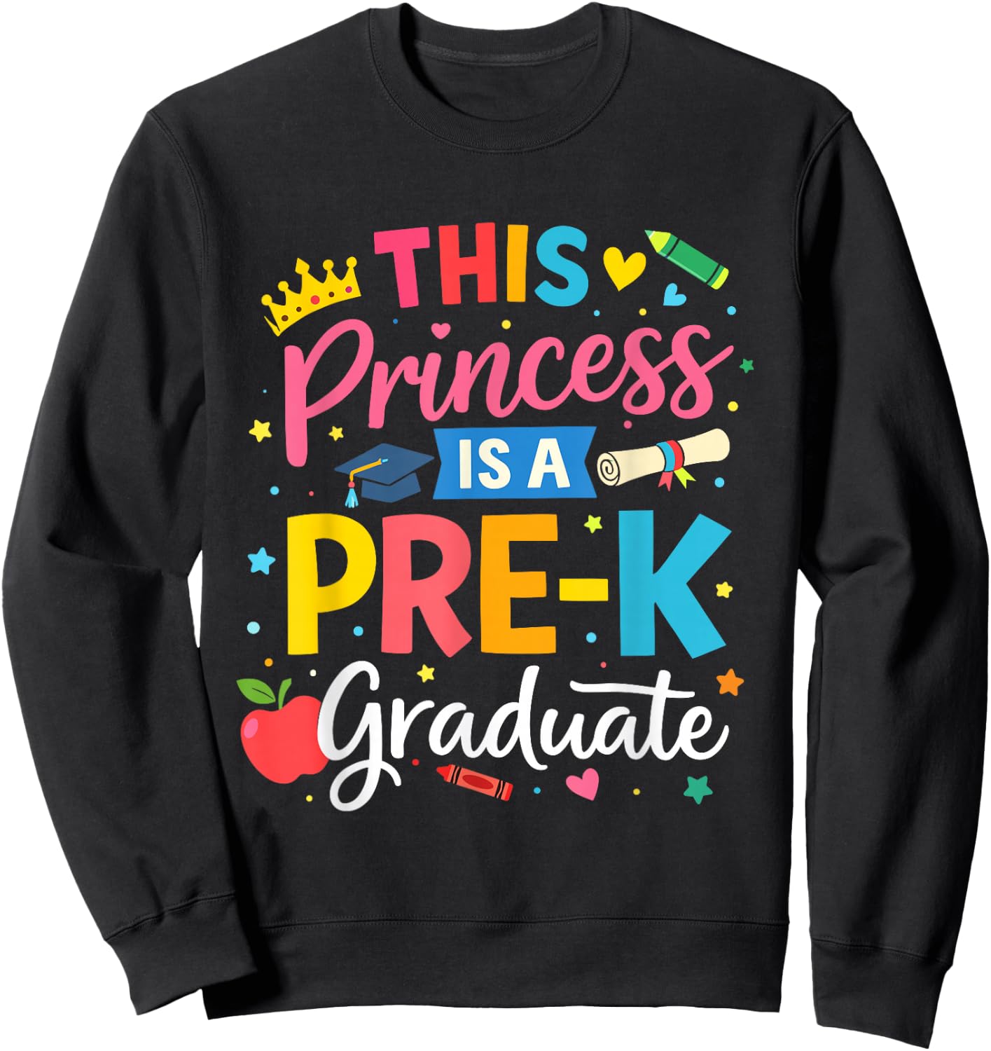 This Princess is a Pre-K Graduate Cute Girls Preschool Grad Sweatshirt - Sweatshirt | Black