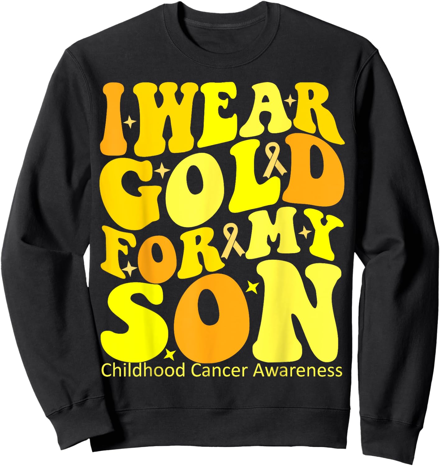 I Wear Gold For My Son Childhood Cancer Awareness Groovy Sweatshirt - Sweatshirt | Black