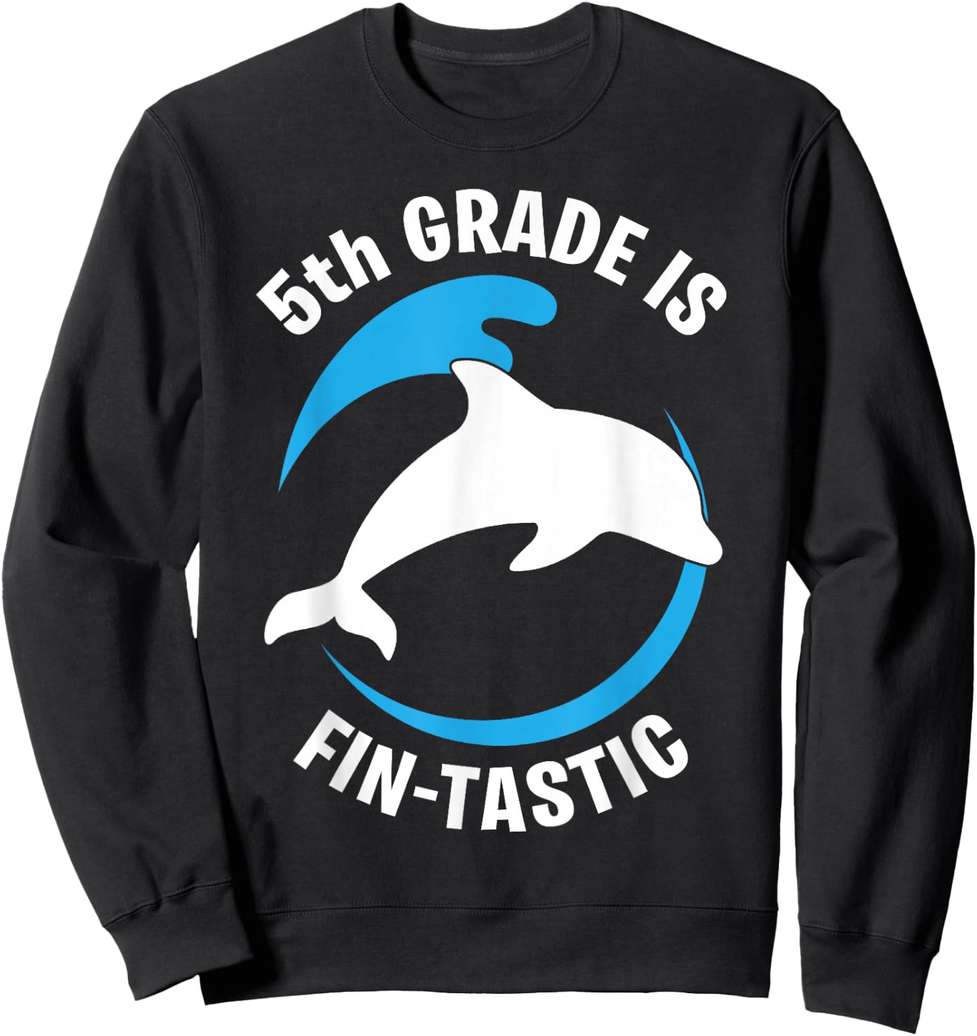 5th Grade Dolphin Flipping Awesome First Day Of Kid School Sweatshirt - Sweatshirt | Black