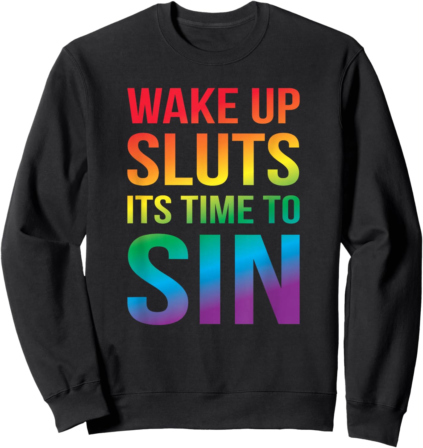 Funny Pride Adult Awakens Sluts It's Time Sweatshirt - Sweatshirt | Black