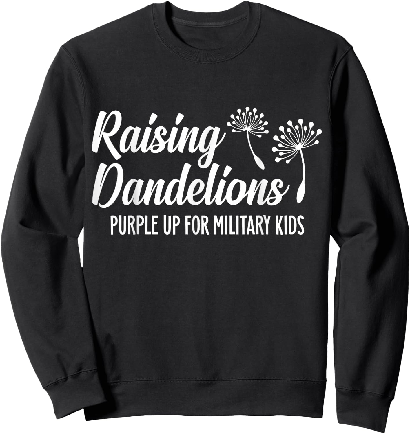 Raising Dandelion Purple Up for Military Kids Child Month Sweatshirt - Sweatshirt | Black