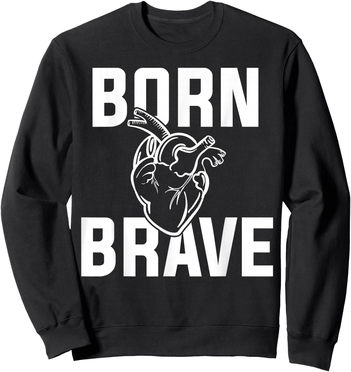 CHD Awareness Born Brave Sweatshirt - Sweatshirt | Black