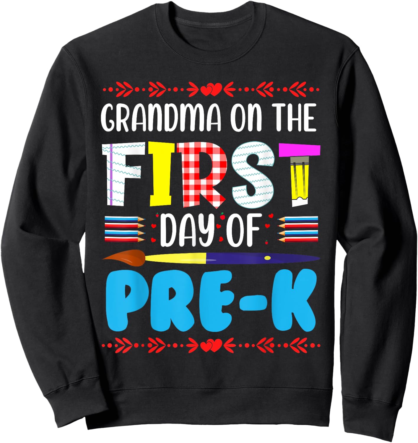 Grandma On The First Day Of Pre-k Funny Back To School Sweatshirt - Sweatshirt | Black
