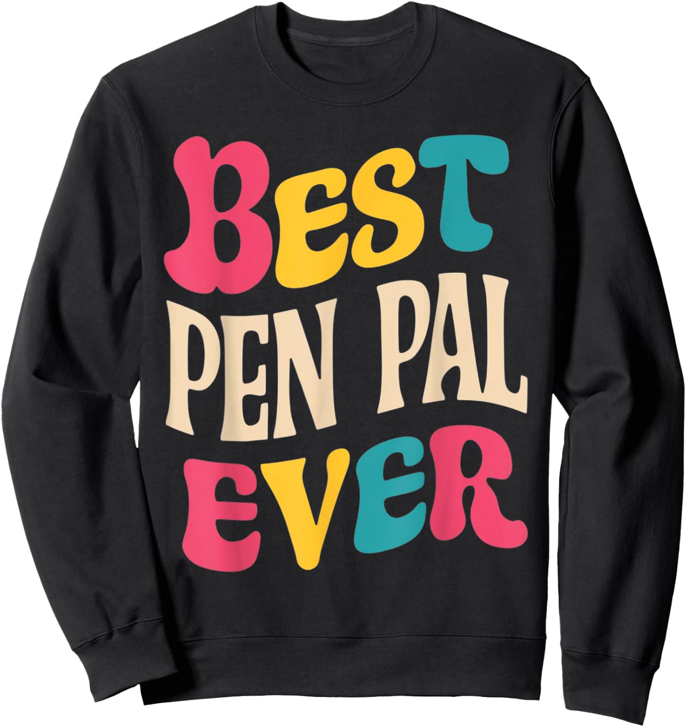 Best Pen Pal Ever Pen Pal Gifts Holidays Birthdays Teacher Sweatshirt - Sweatshirt | Black