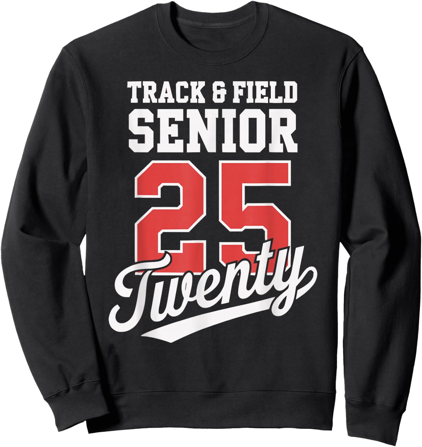 Class of 2025 Senior 2025 Graduation 2025 Track and Field Sweatshirt - Sweatshirt | Black