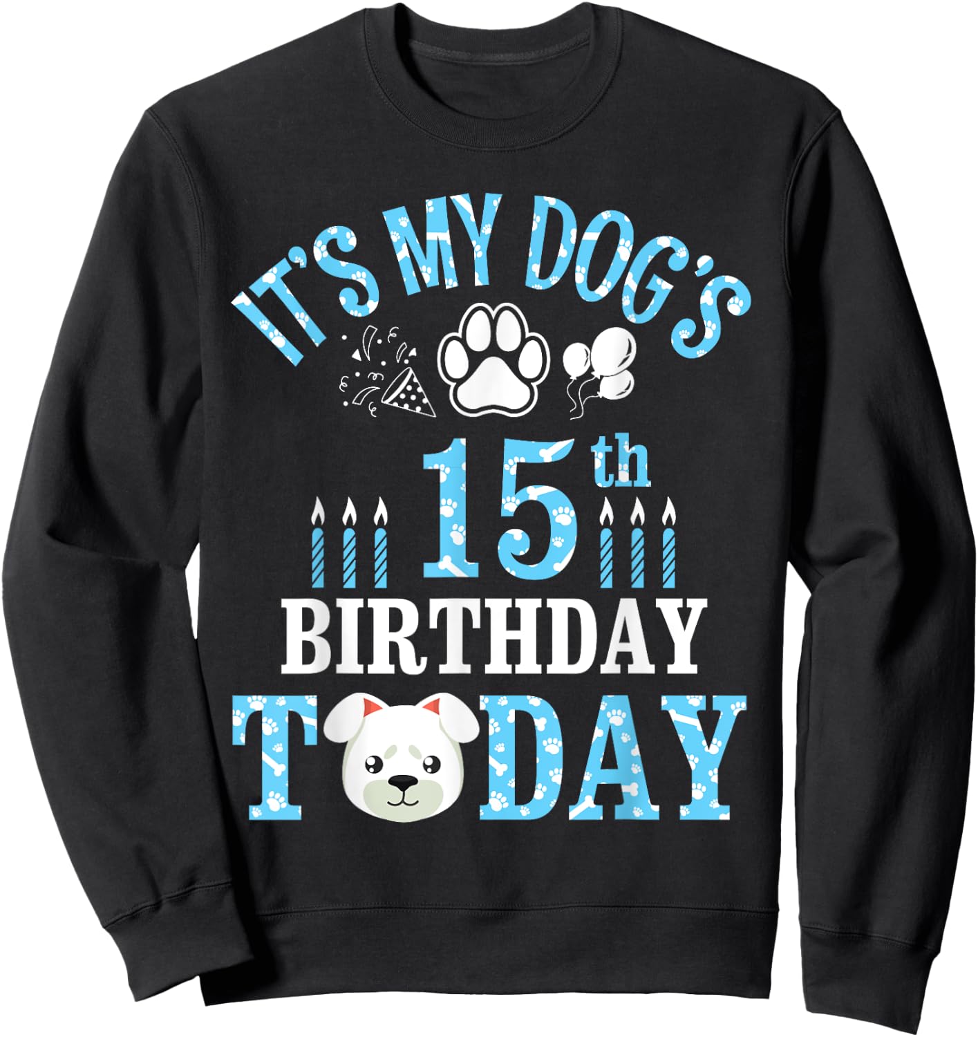 Fireworks Balloon Paws It's My Dog's 15th Birthday Today Sweatshirt - Sweatshirt | Black