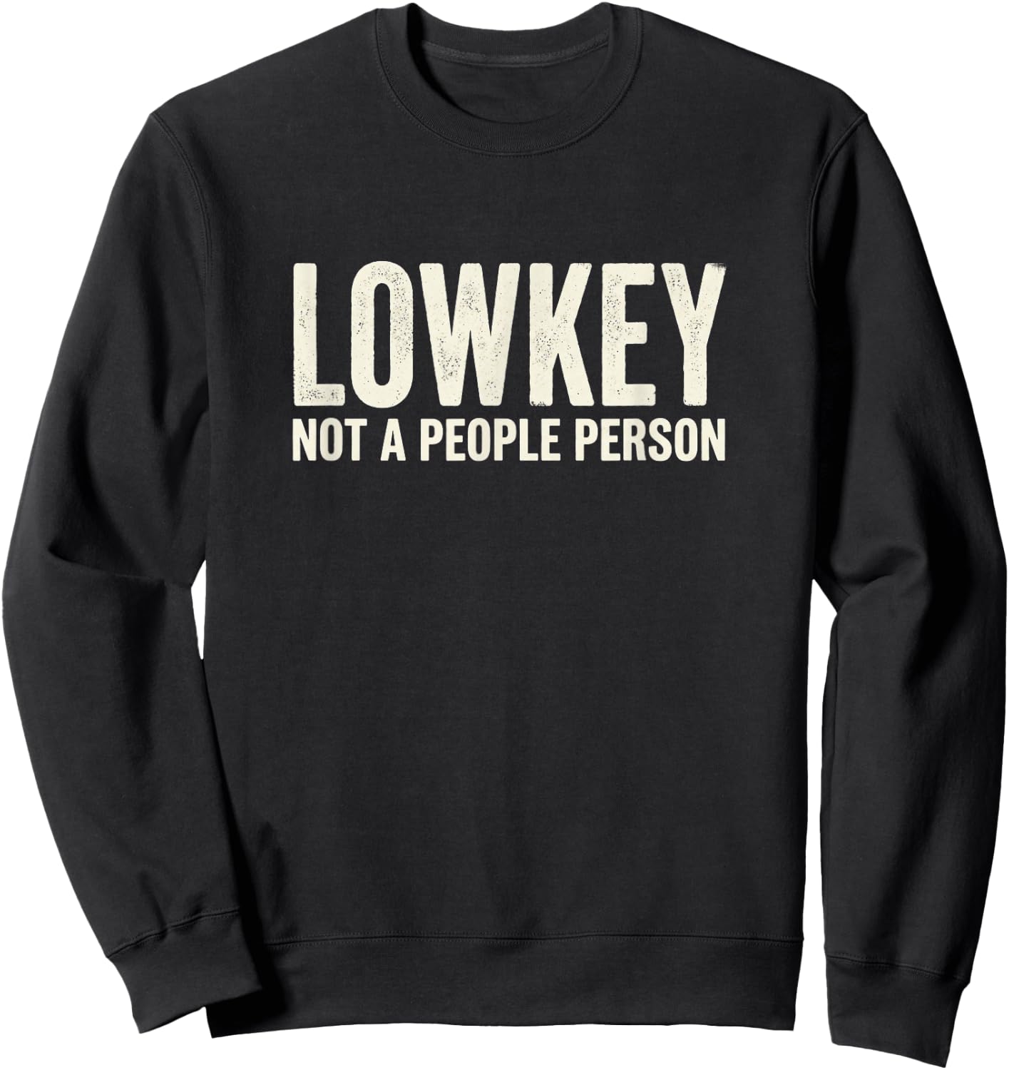 Lowkey Not A People Person Sweatshirt - Sweatshirt | Black