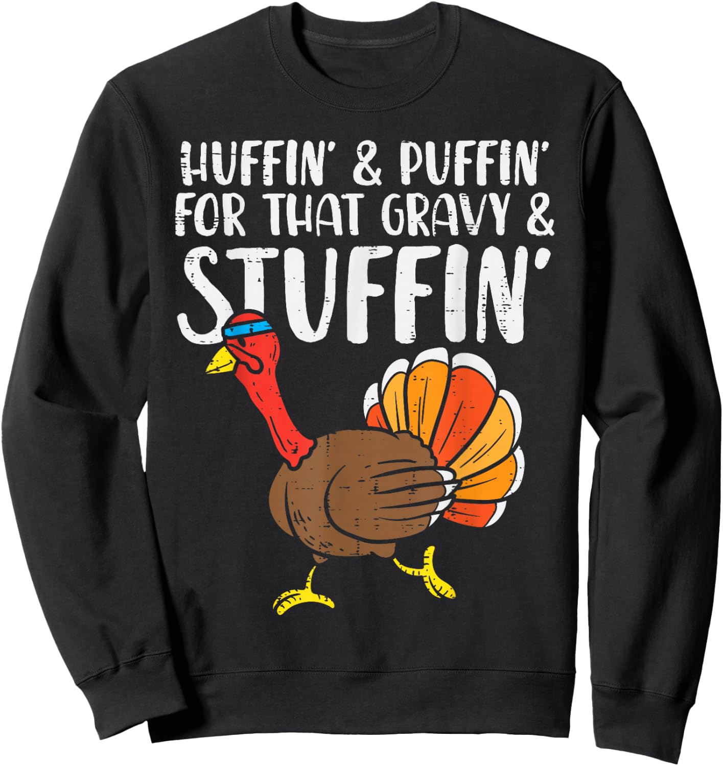 Huffin For Stuffin Running Turkey Funny Runner Thanksgiving Sweatshirt - Sweatshirt | Black