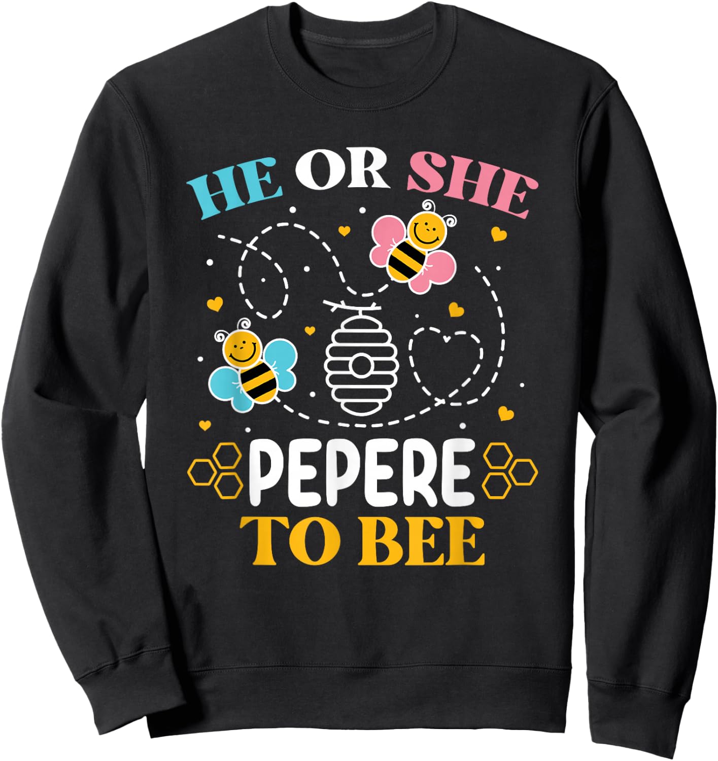 He Or She Pepere to Bee Gender Baby Reveal Announcement Sweatshirt - Sweatshirt | Black