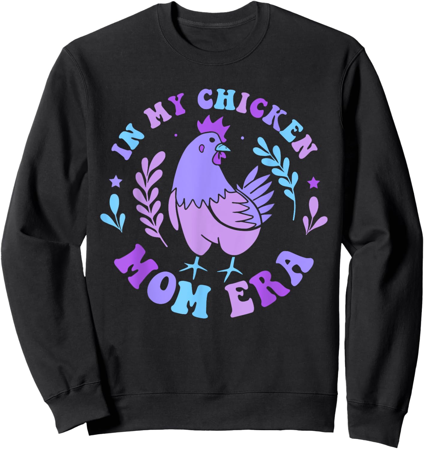 In My Chicken Mom Era Retro Groovy Mama Farm Country Animals Sweatshirt - Sweatshirt | Black